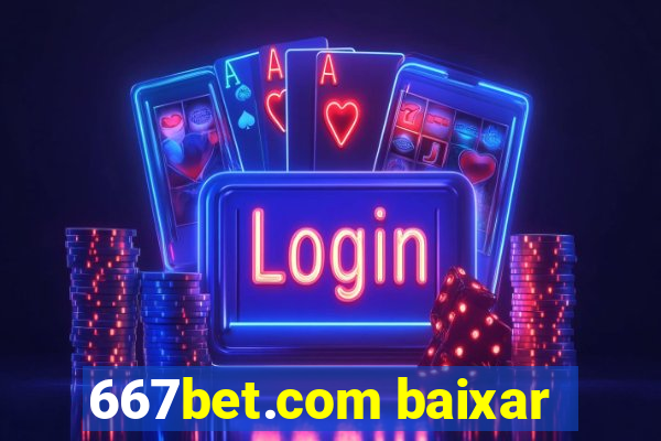 667bet.com baixar